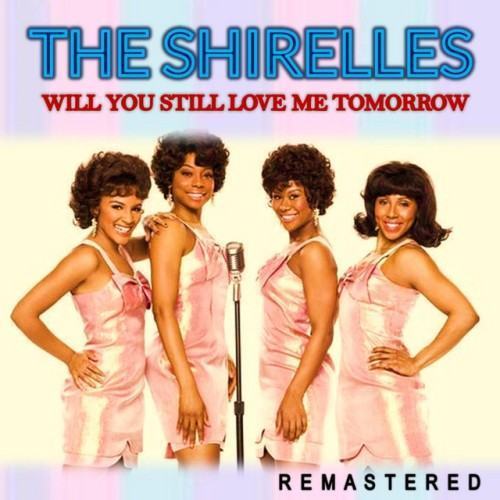 Will You Still Love Me Tomorrow (Remastered)