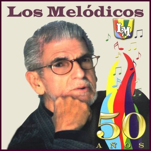 Los Melódicos: 50 Años (Edición Aniversario)