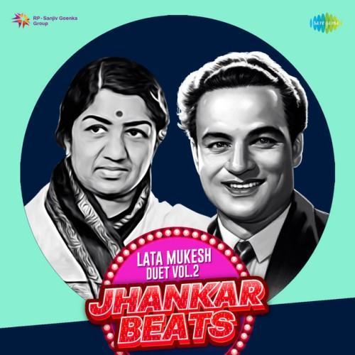 Lata - Mukesh Duet, Vol. 02 (Jhankar Beats)