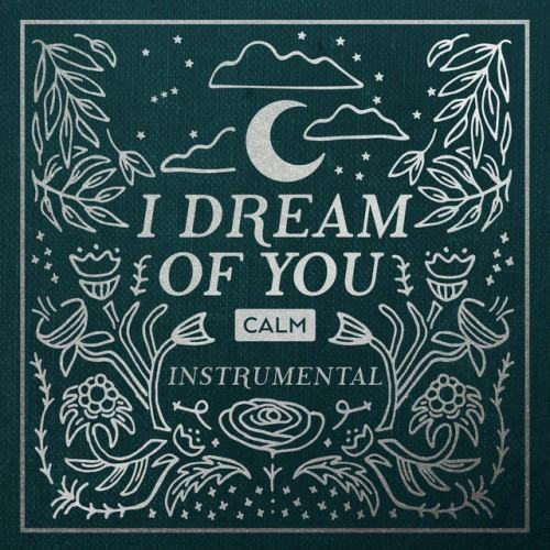I Dream of You: CALM (Instrumental)