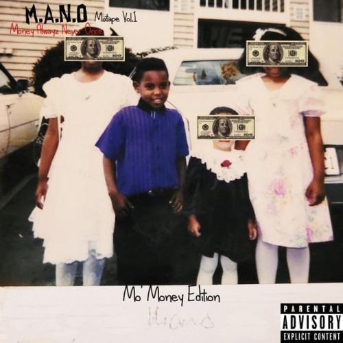 M.A.N.O Money Alwayz Never Once Mo' Money Edition Vol.1