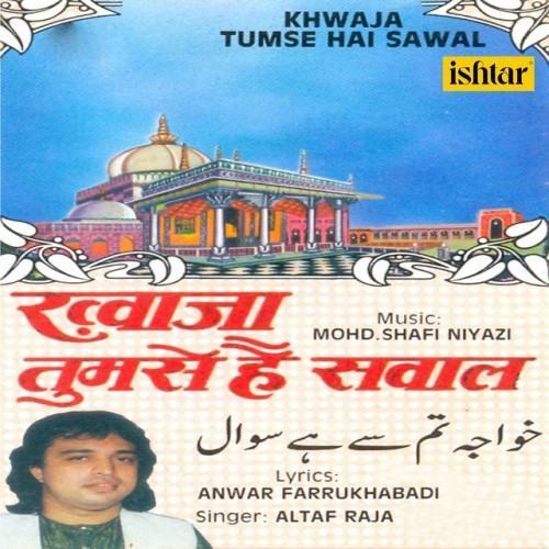 Khwaja Tumse Hai Sawal