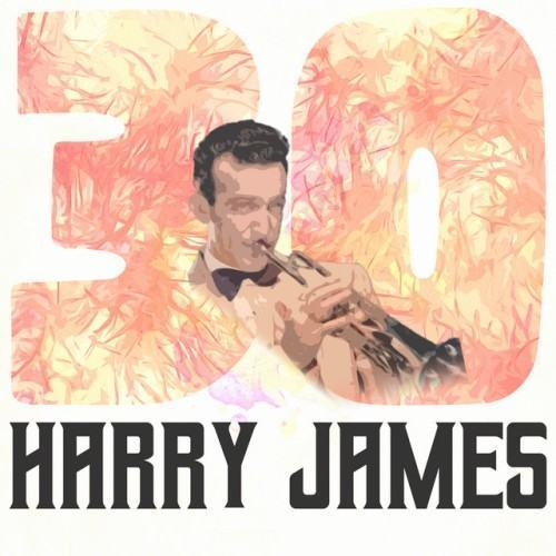 30 Hits of Harry James