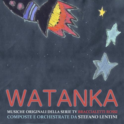 Watanka! (Musiche originali della Serie TV Braccialetti Rossi)