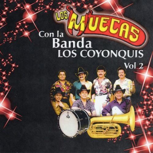 Los Muecas Con La Banda Los Coyonquis