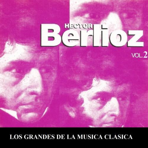 Los Grandes de la Musica Clasica - Hector Berlioz Vol. 2