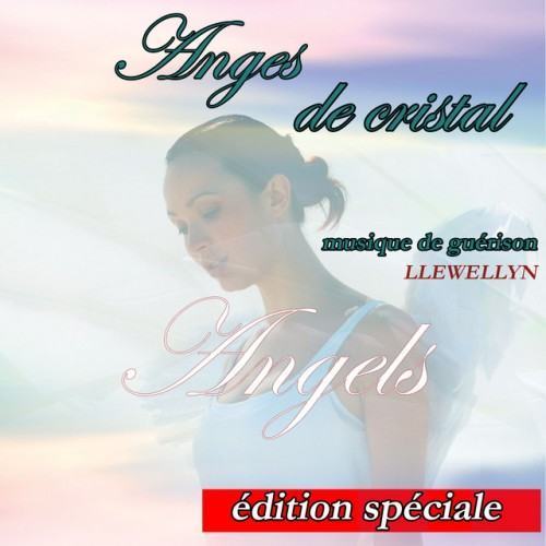 Anges de cristal: musique de guérison angélique: édition spéciale