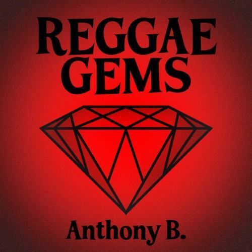 Reggae Gems: Anthony B