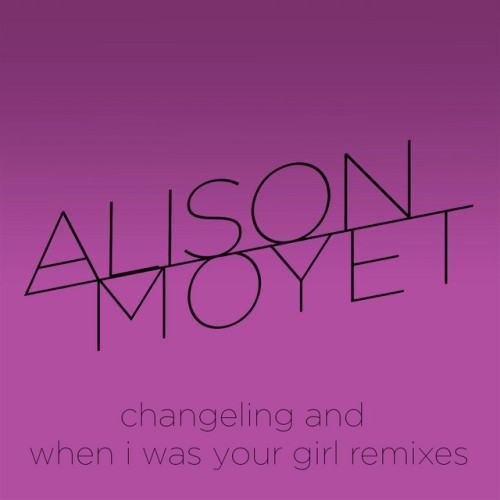 Changeling and When I Was Your Girl Remixes