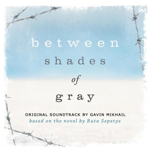 Between Shades Of Gray (Original Soundtrack Based On The Novel By Ruta Sepetys)