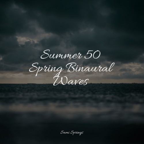 Summer 50 Spring Binaural Waves