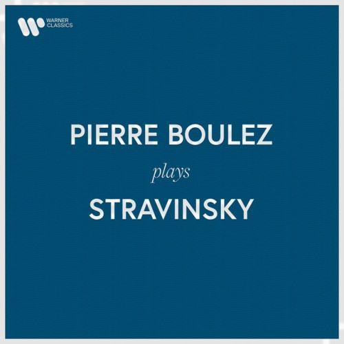 Pierre Boulez Plays Stravinsky