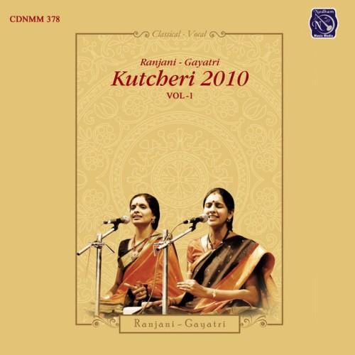 Ranjani - Gayathri Kutcheri 2010 - Vol. 1.