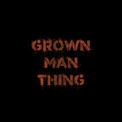 Grown Man Thing