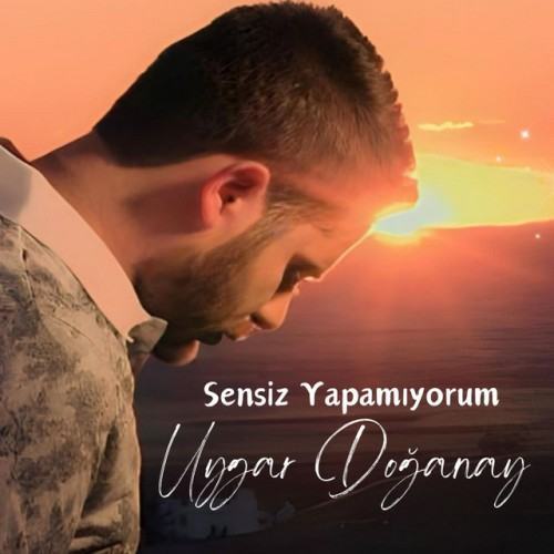 Sensiz Yapamıyorum