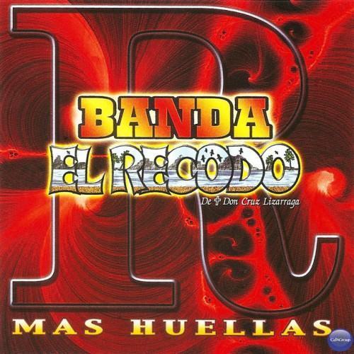 Banda el Recodo de Don Cruz Lizarraga: Mas Huellas