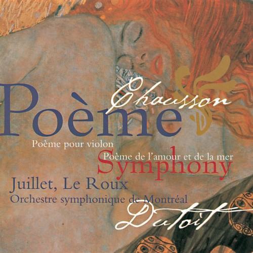 Chausson: Symphony; Poème; Poème de l'amour et de la mer