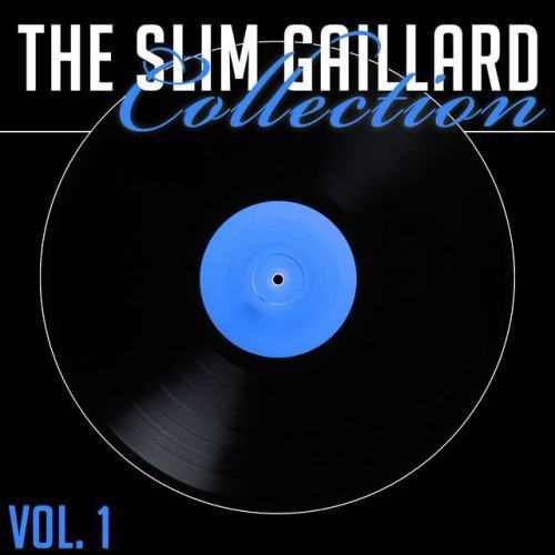 The Slim Gaillard Collection, Vol. 1