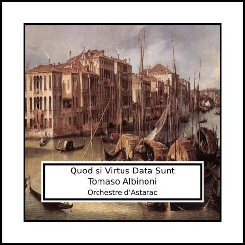 Albinoni: Quod si Virtus Data Sunt