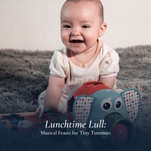 Lunchtime Lull: Musical Feasts for Tiny Tummies
