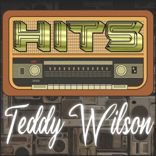 Hits of Teddy Wilson
