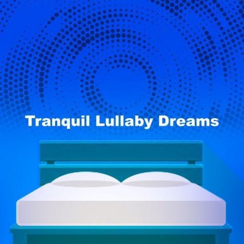 Tranquil Lullaby Dreams