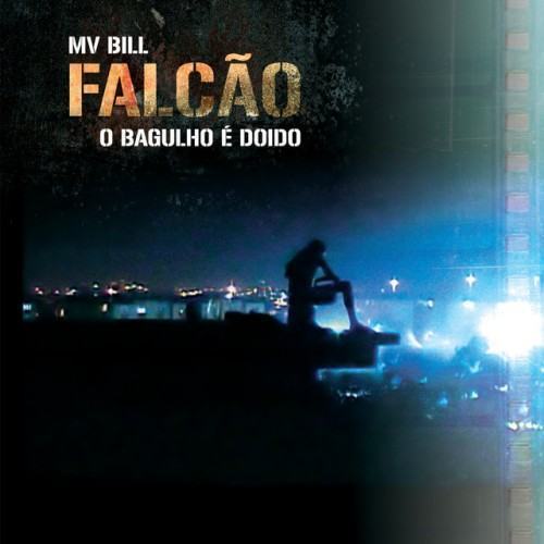 Falcão - O Bagulho É Doido