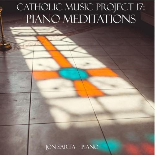 Piano Meditations: Catholic Music Project 17
