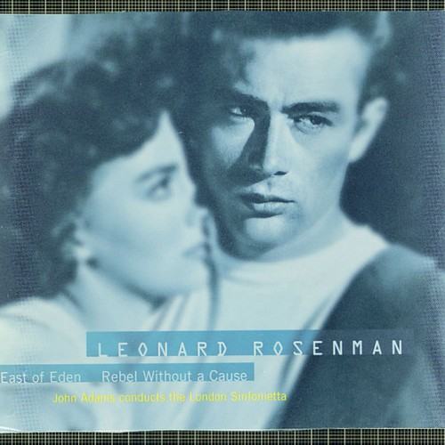 The Film Music Of Leonard Rosenman: East Of Eden, Rebel Without A Cause