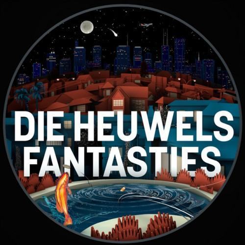 Die Heuwels Fantasties