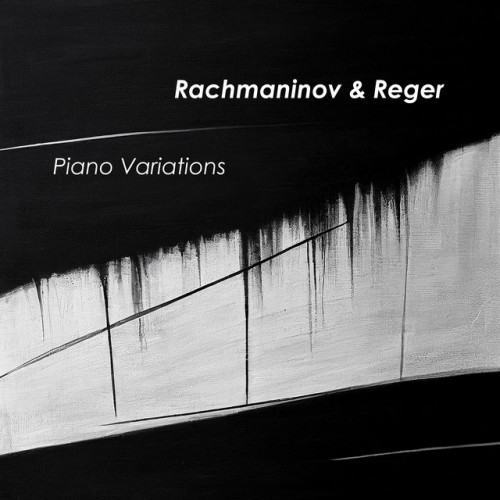 Rachmaninov & Reger: Piano Variations