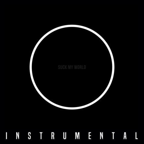 SUCK MY WORLD (Instrumental)