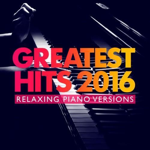 Greatest Hits 2016 (Relaxing Piano Versions)