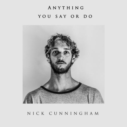 Anything You Say or Do