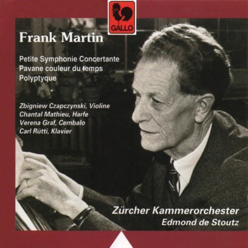 Frank Martin: Polyptyque – Pavane couleur du temps – Petite Symphonie Concertante