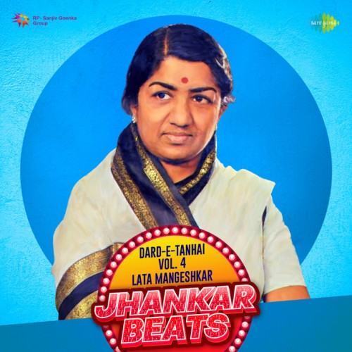 Dard-E-Tanhai, vol. 4 - Lata Mangeshkar Jhankar Beats