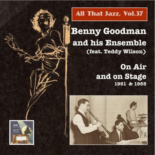 All that Jazz, Vol. 37: Benny Goodman on Air and on Stage, feat. Teddy Wilson (2015 Digital Remaster)