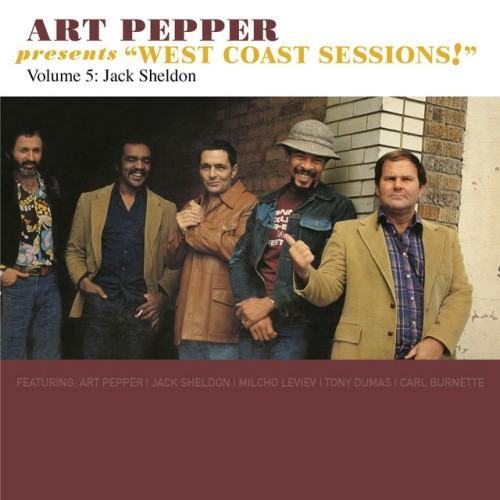 Art Pepper Presents "West Coast Sessions!" Volume 5: Jack Sheldon