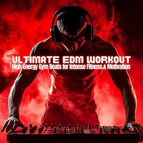 Ultimate EDM Workout: High-Energy Gym Beats for Intense Fitness & Motivation