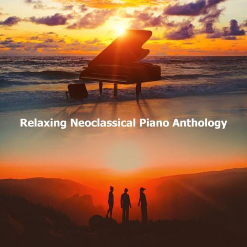 Relaxing Neoclassical Piano Anthology