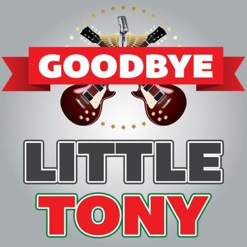 Goodbye Little Tony