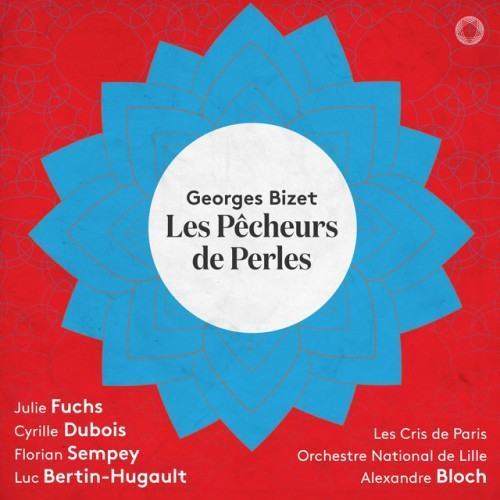 Bizet: Les Pechêurs de perles