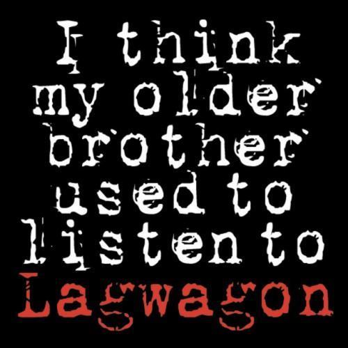 I Think My Older Brother Used to Listen to Lagwagon
