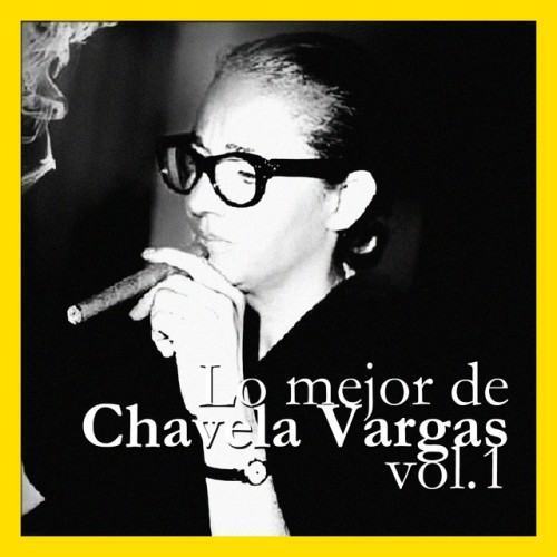 Lo Mejor de Chavela Vargas Vol. 1