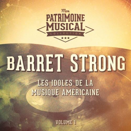 Les Idoles De La Musique Américaine: Barret Strong, Vol. 1