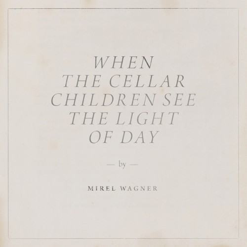 When the Cellar Children See the Light of Day