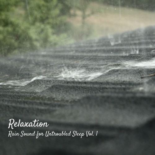 Relaxation: Rain Sound for Untroubled Sleep Vol. 1