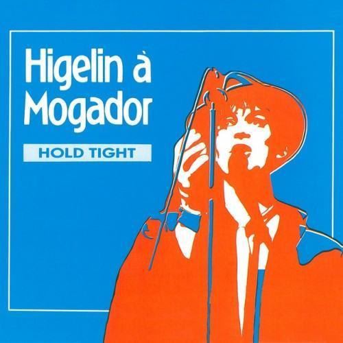 Higelin à Mogador (Hold Tight) [Live]