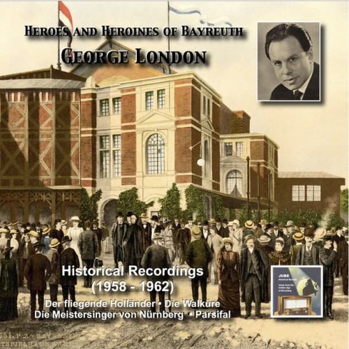 Heroes and Heroines of Bayreuth: George London (1958-1962)