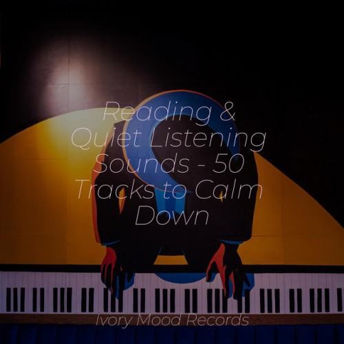 Reading & Quiet Listening Sounds - 50 Tracks to Calm Down